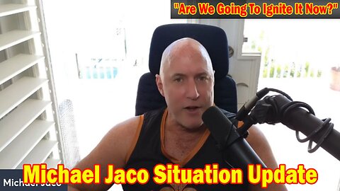 Michael Jaco Situation Update 2/7/24: "Are We Going To Ignite It Now?"