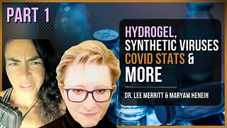 Hydrogel, Synthetic Viruses, Covid Stats + More (Part 1) | Dr. Lee Merritt + Maryam Henein