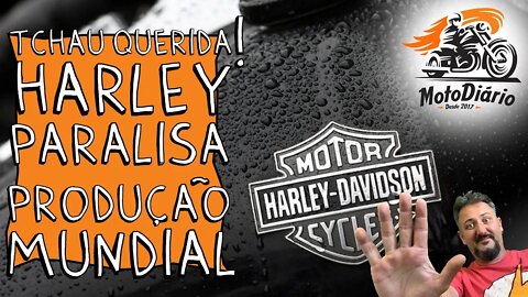 Se tava RUIM, agora LASCOU.. Harley Davidson paralisa produção MUNDIAL
