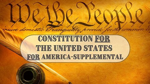 Constitution FOR the United States FOR America: Supplemental