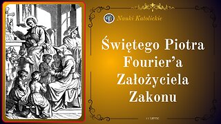 Świętego Piotra Fourier’a Założyciela Zakonu | 11 Lipiec