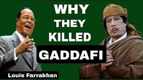 Minister Farrakhan on why they killed Muammar Gaddafi