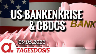 US-Bankenkrise & CBDCs | Von Ernst Wolff