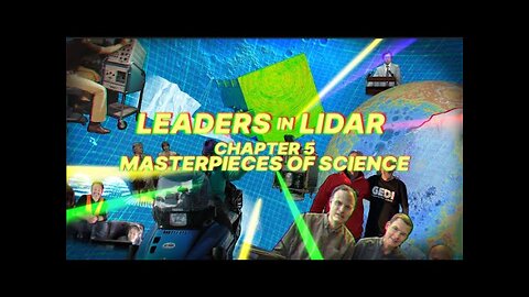 Leaders In Lidar |Chapter 5: Masterpieces Of Science