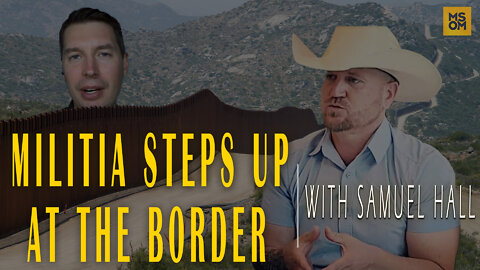 Militia Steps Up At The Border with Samuel Hall | MSOM Ep. 434