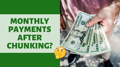 Do I Continue To Make Monthly Payments After Chunking?