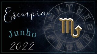 ♏ [JUNHO 2022] 📜 MENSAGEM para o signo de ESCORPIÃO🕯♏