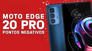 Moto Edge 20 PRO - Pontos Negativos que você PRECISA SABER!