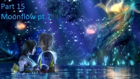 Part 15 Let's Play Final Fantasy 10 - Moonflow pt.1