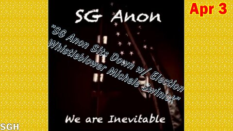 SG Anon Situation Update Apr 3: "SG Anon Sits Down w/ Election Whistleblower Michele Swinick"