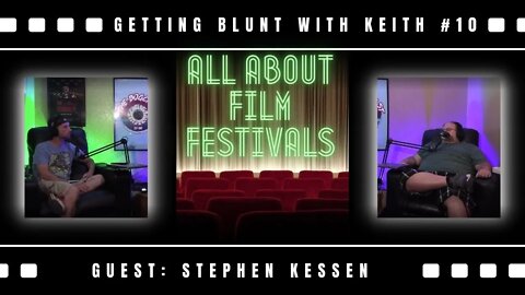 #10: Stephen Kessen (Filmmaker) | GETTING BLUNT with KEITH