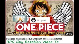 (CRG) RPG Guy Reaction Video To / One Piece - Christian Religious Symbolism, Influence, and Themes