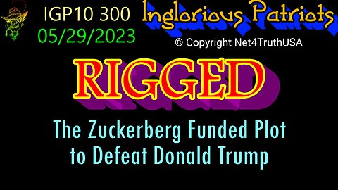 IGP10 300 - Rigged - The Zuckerberg Funded Plot to Defeat Donald Trump - Full Movie