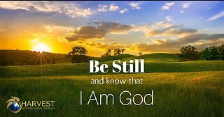 Be Still and Know that I am God