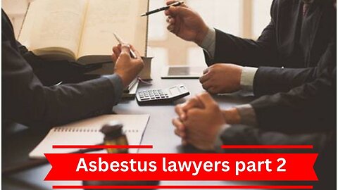 "Asbestos Lawyers Part 2: Navigating Legal Challenges and Compensation Claims"
