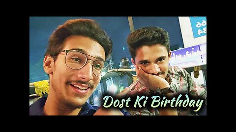 Dost Ki Birthday ❤ || #H.S Pathan