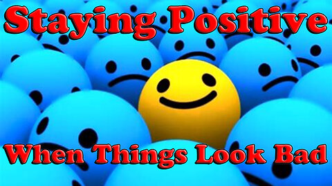 Staying Positive When Things Look Bad | Dan RadioStyle