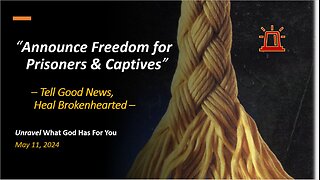 Announce Freedom For Prisoners And Captives (May 11, 2024)