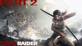 Tomb Raider | PART 2 | LET'S PLAY | PC