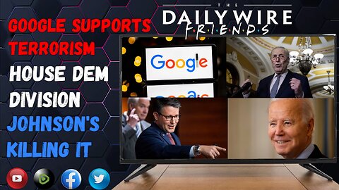 EPS 71: Surprise! Google Supports Terrorism / House Dems Have Divided / Johnson Keeps Killing It