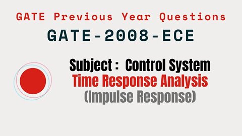 087 | GATE 2008 ECE | Time response Analysis | Control System Gate Previous Year Questions |