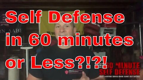 Self Defense in 60 Minutes or Less? !?! LOL