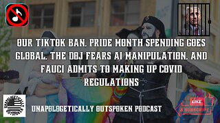 OUR TIKTOK BAN, PRIDE MONTH SPENDING GOES GLOBAL, THE DOJ FEARS AI MANIPULATION, AND FAUCI HEARING