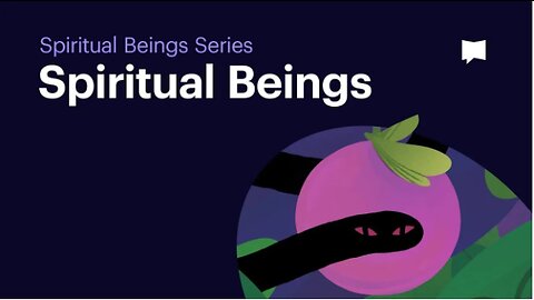 Who Spiritual Beings Are and What They're Like?