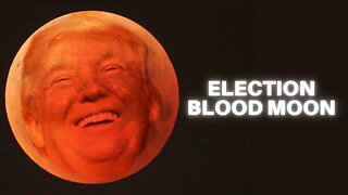 What is the significance of the election blood moon?