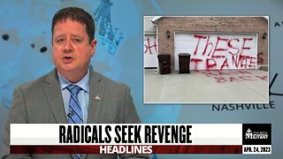 Radicals Seek Revenge — Headlines — April 24, 2023