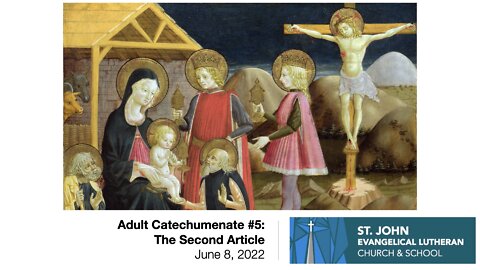 Adult Catechumenate #5: The Second Article - June 8, 2022