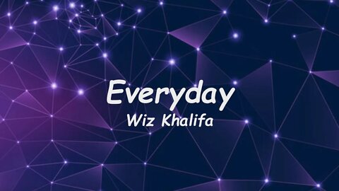 Wiz Khalifa - Everyday (Lyrics)