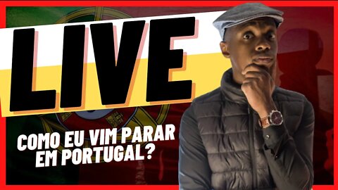 COMO EU VIM MORAR EM PORTUGAL | LIVE