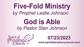 Five-Fold Ministry / God is Able 07/23/2023