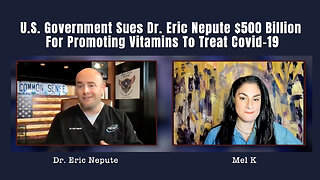 U.S. Government Sues Dr. Eric Nepute $500 Billion For Promoting Vitamins To Treat Covid-19