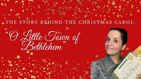 The Story Behind the Christmas Carol: “O Little Town of Bethlehem.”