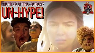 The Wheel of Time Season 2 UN-HYPE! Episode 8 INCOMING! Whatever You Think it Will be WORSE!!!