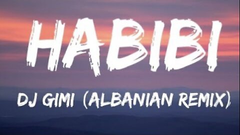 DJ Gimi-O x Habibi (albanian remix) (Lyrics)