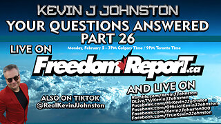 Your Questions Answered by Kevin J Johnston PART 26 - LIVE At 9PM EST on Monday February 5