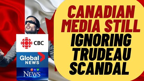 Canadian Media STILL IGNORING Trudeau Travel Ban Scandal