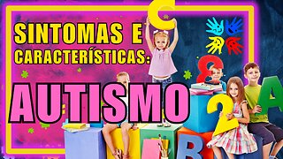 Você sabe quais são os sintomas e características do autimo? #autismo