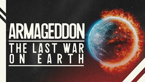 #21 | Armageddon — The Last War on Earth