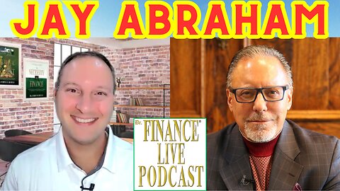 Dr. Finance Live Podcast Episode 96 - Jay Abraham Interview - World's Greatest Marketer