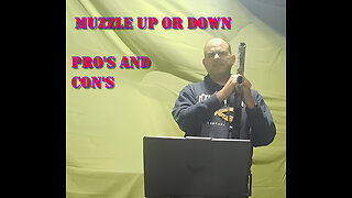 MUZZLE UP / MUZZLE DOWN- PRO'S AND CON'S