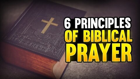 6 Principles of Correct Praying