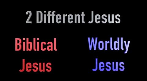 Difference Between The TRUE JESUS AND FALSE JESUS