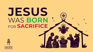 Jesus Was Born For Sacrifice | Moment of Hope | Pastor Robert Smith