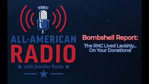 The RNC Lived Lavishly... On Your Donations - All American Radio