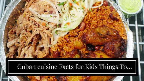 Cuban cuisine Facts for Kids Things To Know Before You Get This