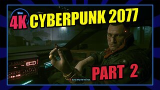 4K Cyberpunk 2077, Part 2, X Box Series X Gameplay